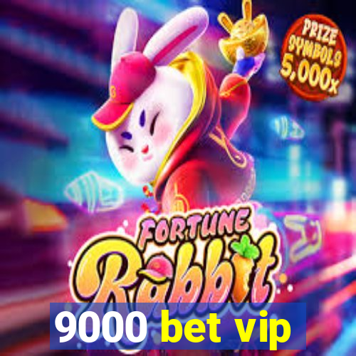 9000 bet vip